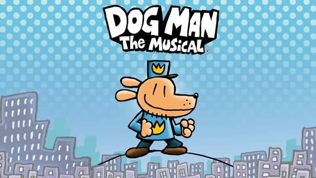 Dog Man The Musical