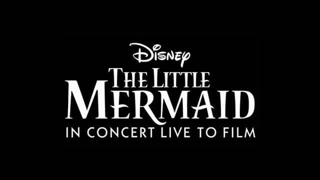 Disney The Little Mermaid An Immersive Live-To-Film Concert Experience