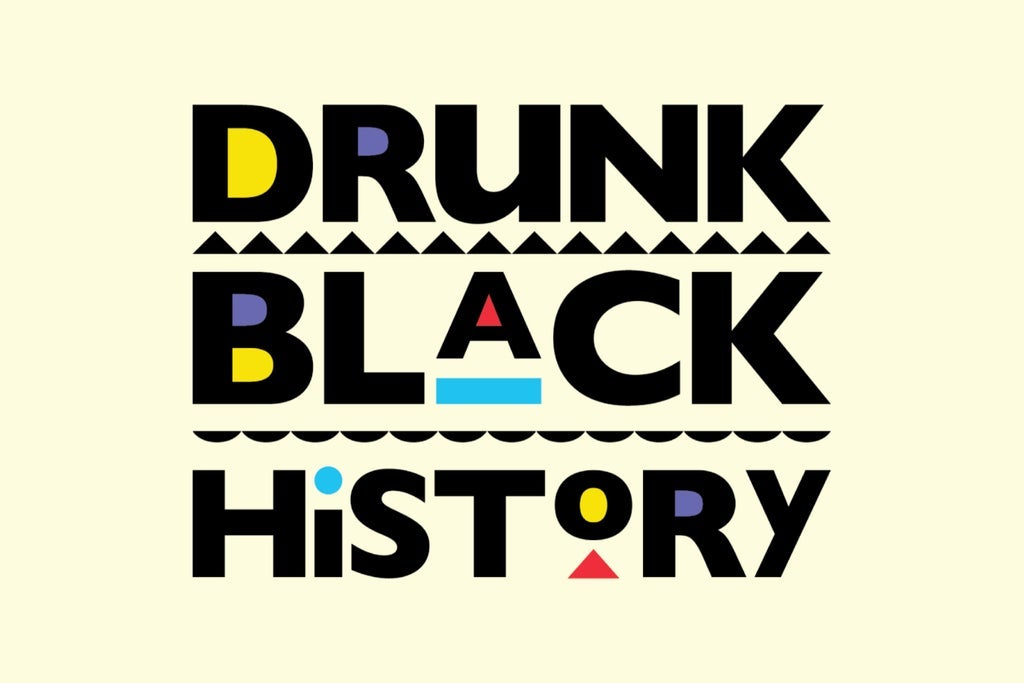 Drunk Black History